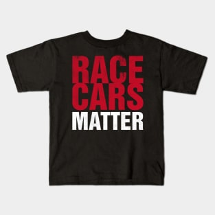 Race Cars Matter Kids T-Shirt